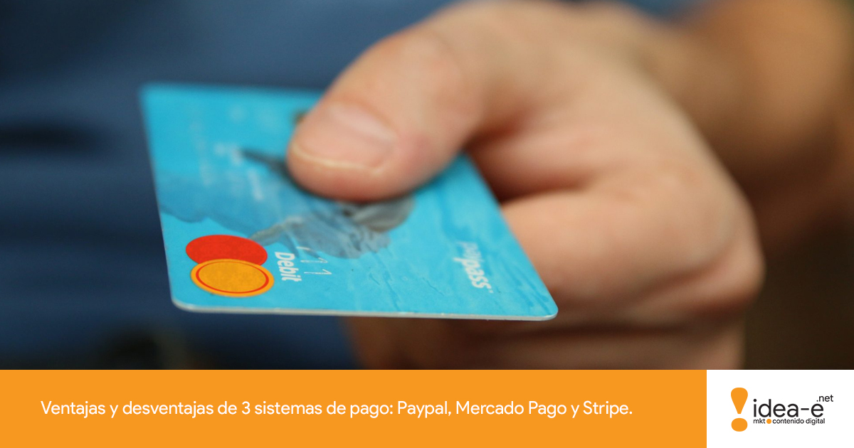Ventajas y desventajas de 3 sistemas de pago: Paypal, Mercado Pago y Stripe.